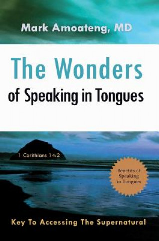 Buch Wonders of Speaking in Tongues Mark Amoateng MD