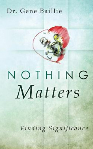 Könyv Nothing Matters Gene Baillie