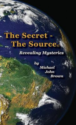 Könyv Secret - The Source Michael John Brown