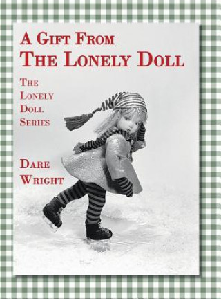 Könyv Gift From The Lonely Doll Dare Wright