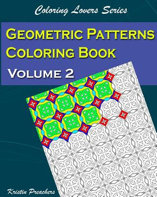 Könyv Geometric Patterns Coloring Book Volume 2 Kristin Preachers