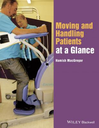 Книга Moving and Handling Patients at a Glance Hamish MacGregor