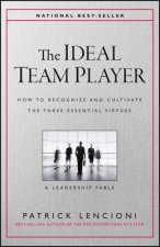 Könyv Ideal Team Player - How to Recognize and Cultivate The Three Essential Virtues Patrick M. Lencioni