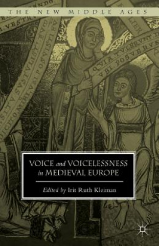 Kniha Voice and Voicelessness in Medieval Europe Irit Ruth Kleiman