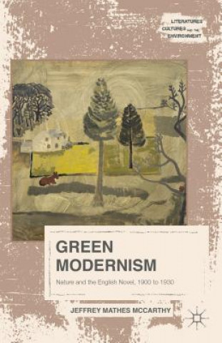 Knjiga Green Modernism Jeffrey Mathes McCarthy