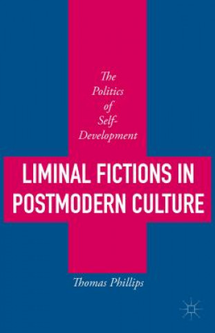 Carte Liminal Fictions in Postmodern Culture Thomas Phillips