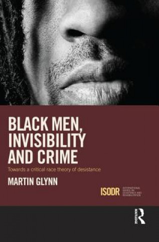 Kniha Black Men, Invisibility and Crime Martin Glynn