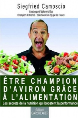 Buch Etre Champion D'aviron Grace a L'alimentation Siegfried Camoscio