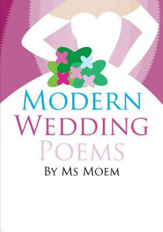 Könyv Modern Wedding Poems Ms Moem