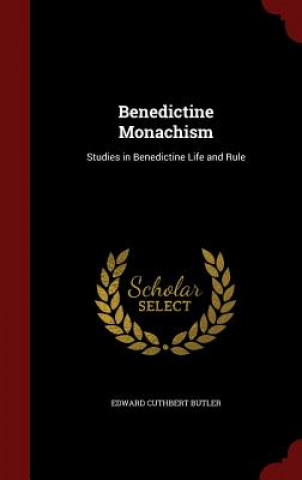 Book Benedictine Monachism EDWARD CUTHB BUTLER