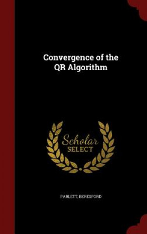 Könyv Convergence of the Qr Algorithm BERESFORD PARLETT