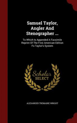 Carte Samuel Taylor, Angler and Stenographer ... ALEXANDER TR WRIGHT