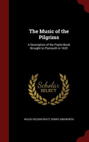 Kniha Music of the Pilgrims WALDO SELDEN PRATT