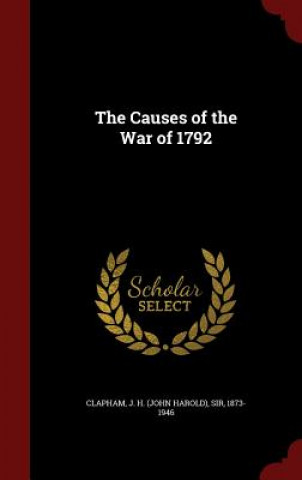 Kniha Causes of the War of 1792 J H. CLAPHAM