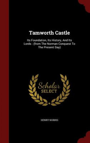 Kniha Tamworth Castle HENRY NORRIS