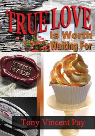 Книга True Love is Worth Waiting for Tony Pay