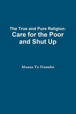 Carte True and Pure Religion: Care for the Poor and Shut Up Muana Ya Nzambe