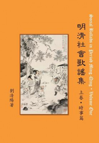 Książka Social Ballads in Period Ming-Qing Volume One Qingyang Liu