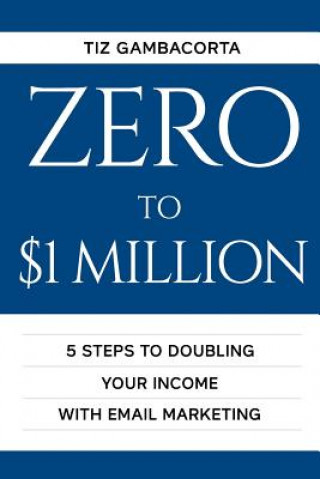 Książka Zero to $1 Million Tiz G. Corta