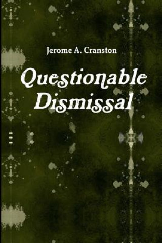 Könyv Questionable Dismissal Jerome A. Cranston