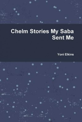 Kniha Chelm Stories My Saba Sent Me Yoni Elkins