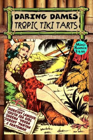 Könyv Daring Dames: Tropic Tiki Tarts Mini Komix