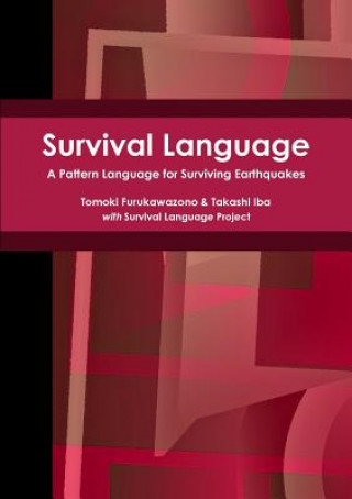 Kniha Survival Language: A Pattern Language for Surviving Earthquakes Takashi Iba