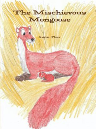 Book Mischievous Mongoose Katrina O'hara