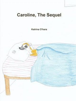 Kniha Caroline, the Sequel Katrina O'hara