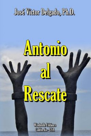 Kniha Antonio Al Rescate Jose Victor Delgado