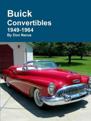 Kniha Buick Convertibles 1949-1964 Don Narus