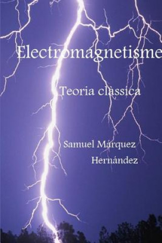 Könyv Electromagnetisme. Teoria Classica Samuel Marquez Hernandez