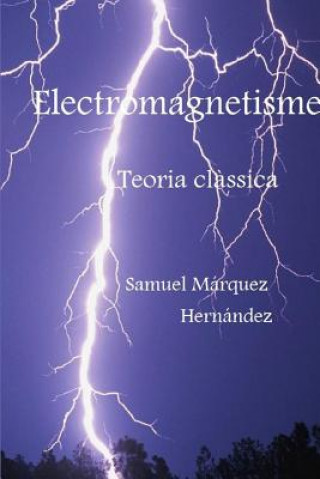 Carte Electromagnetisme. Teoria Classica Samuel Marquez Hernandez