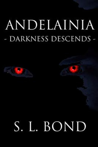 Buch Andelainia - Darkness Descends S. L. Bond