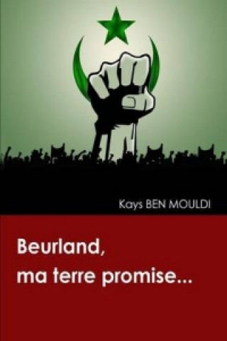 Kniha Beurland, Ma Terre Promise... Kays BEN MOULDI