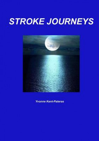 Kniha Stroke Journeys Yvonne Kent-Pateras