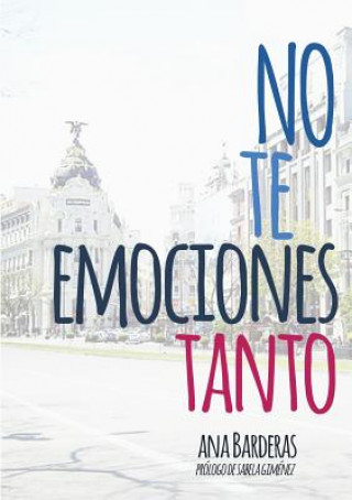 Livre No Te Emociones Tanto Ana Barderas