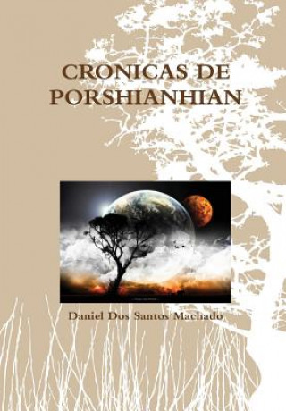 Book Cronicas De Porshianhian Daniel Dos Santos Machado