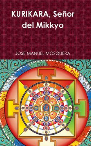 Book Kurikara, Senor Del Mikkyo JOSE MANUEL MOSQUERA