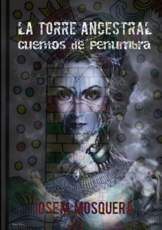 Kniha Torre Ancestral Cuentos De Penumbra JOSE MANUEL MOSQUERA