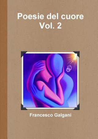 Kniha Poesie Del Cuore - Vol. 2 Francesco Galgani