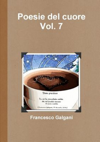 Kniha Poesie Del Cuore - Vol. 7 Francesco Galgani
