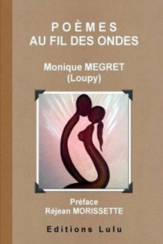 Knjiga Poemes Au Fil Des Ondes Monique MEGRET