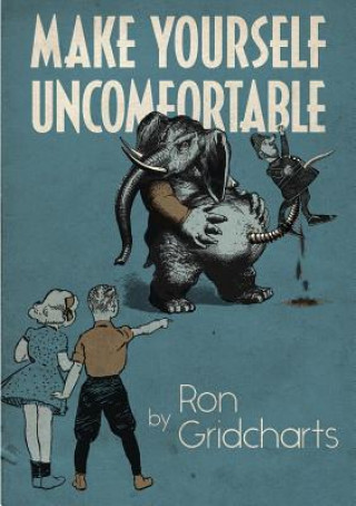 Kniha Make Yourself Uncomfortable Ron Gridcharts