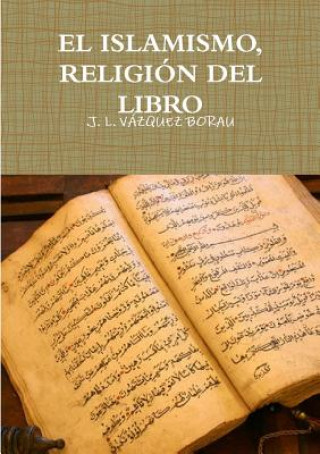 Carte EL ISLAMISMO, RELIGION DEL LIBRO J. L. VAZQUEZ BORAU