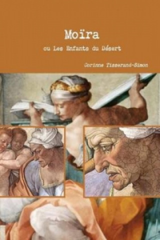 Kniha Moira Ou Les Enfants Du Desert Corinne Tisserand-Simon