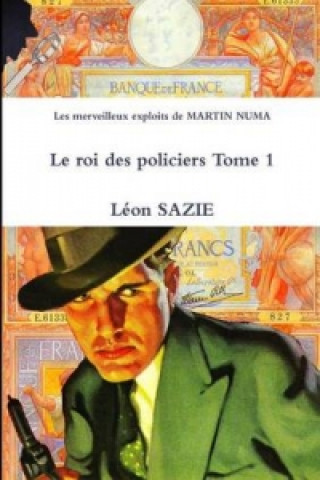 Carte Merveilleux Exploits De Martin NUMA Le Roi Des Policiers Tome 1 Leon SAZIE