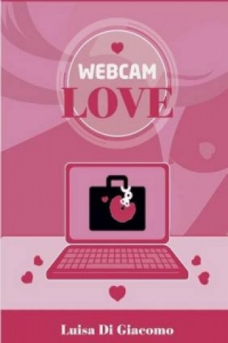 Kniha Webcam Love Luisa Di Giacomo