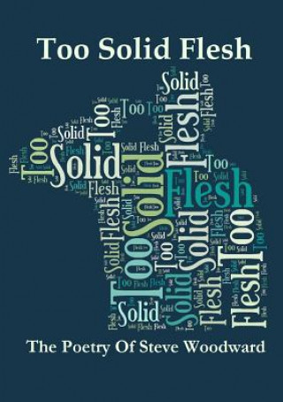 Book Too Solid Flesh Steve Woodward