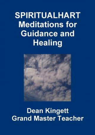 Kniha Spiritual Hart Healing Meditations Dean Kingett
